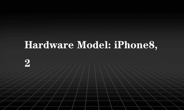 Hardware Model: iPhone8,2